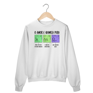 Nome do produto O AMOR É QUÍMICA PURA [MOLETOM UNISSEX]