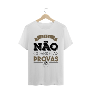 Nome do produtoAINDA NÃO CORRIGI AS PROVAS [BABY LONG BRANCA]