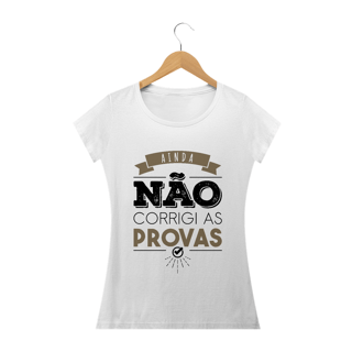 Nome do produtoAINDA NÃO CORRIGI AS PROVAS [BABY LONG BRANCA]