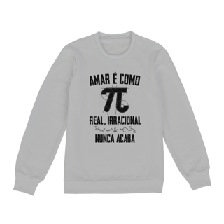 Nome do produto AMAR É COMO PI [3] [MOLETOM UNISSEX]