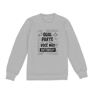 Nome do produtoQUAL PARTE VOCÊ NÃO ENTENDEU [3] [MOLETOM UNISSEX]