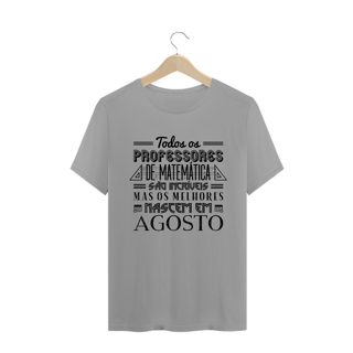 Nome do produto OS MELHORES PROFESSORES DE MATEMÁTICA NASCEM EM [AGOSTO] [1]