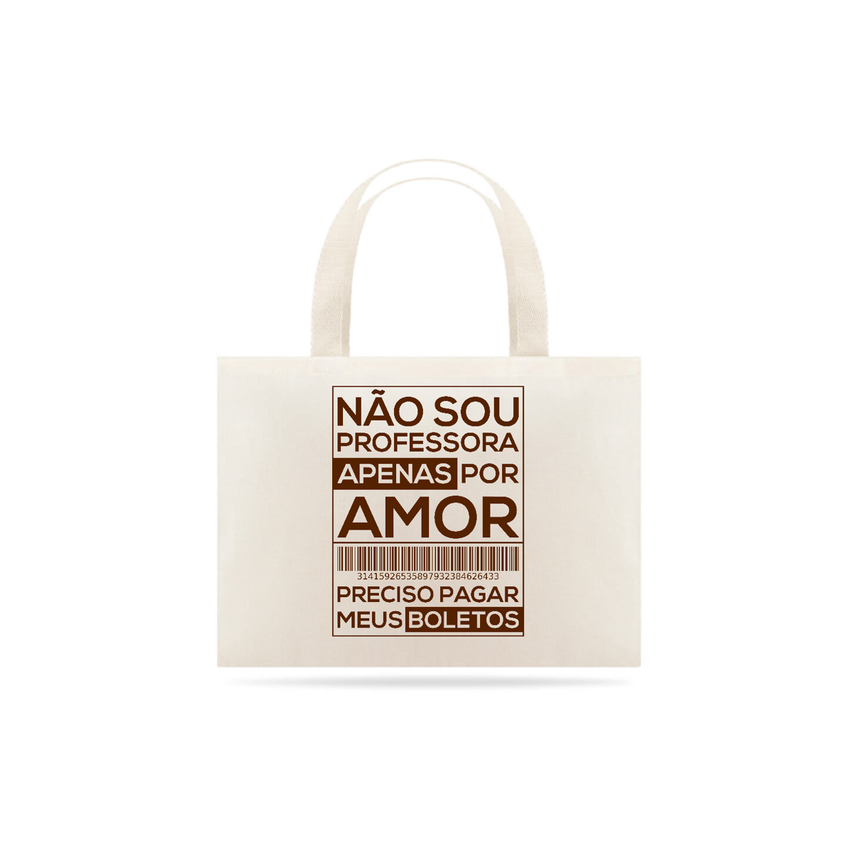 Nome do produto: NÃO SOU PROFESSORA POR AMOR [ECO BAG]