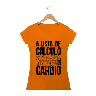 Nome do produtoA LISTA DE CÁLCULO É O MEU CARDIO [2] [BABY LONG]