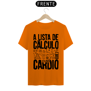 Nome do produtoA LISTA DE CÁLCULO É O MEU CARDIO [2] [UNISSEX]