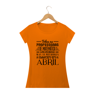 Nome do produtoAS MELHORES PROFESSORAS DE MATEMÁTICA NASCEM EM [ABRIL] [1]