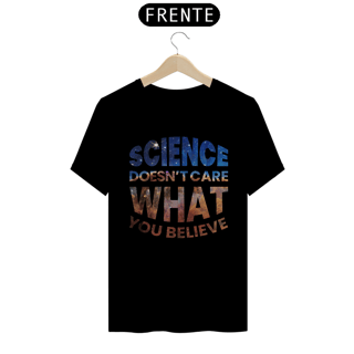 Nome do produtoSCIENCE DOESN'T CARE WHAT YOU BELIEVE