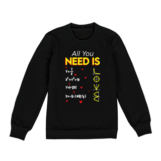 Nome do produto ALL YOU NEED IS LOVE [4] [MOLETOM UNISSEX]