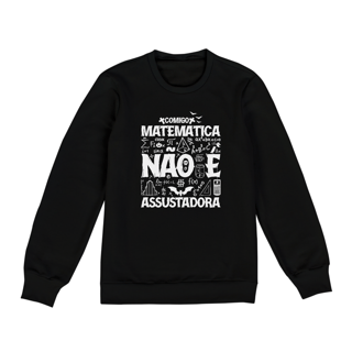 Nome do produtoMATEMÁTICA NÃO É ASSUSTADORA [2] [MOLETOM UNISSEX]