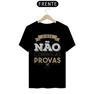 Nome do produtoAINDA NÃO CORRIGI AS PROVAS 1 - PIMA [UNISSEX]