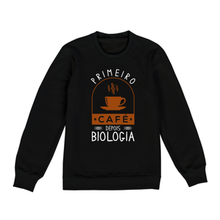 Nome do produtoPRIMEIRO CAFÉ DEPOIS BIOLOGIA [MOLETOM UNISSEX]