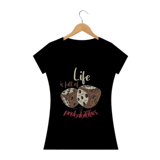 Nome do produtoLIFE IS FULL OF PROBABILITIES