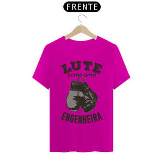 Nome do produtoLUTE COMO UMA ENGENHEIRA [UNISSEX]