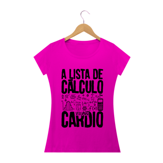 Nome do produtoA LISTA DE CÁLCULO É O MEU CARDIO [2] [BABY LONG]