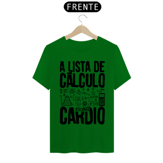 Nome do produtoA LISTA DE CÁLCULO É O MEU CARDIO [2] [UNISSEX]