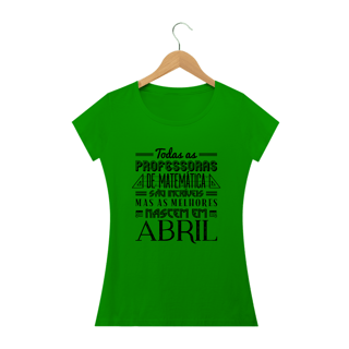 Nome do produtoAS MELHORES PROFESSORAS DE MATEMÁTICA NASCEM EM [ABRIL] [1]