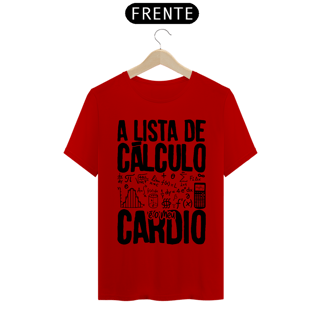 Nome do produtoA LISTA DE CÁLCULO É O MEU CARDIO [2] [UNISSEX]