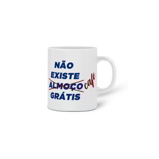 Nome do produto Não existe CAFÉ grátis (Terraço)