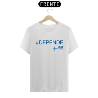 Nome do produto Camiseta Educa Áudio #DEPENDE II