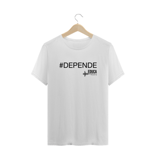 Nome do produto Camiseta Educa Áudio #DEPENDE III - Plus Size