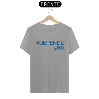 Nome do produto Camiseta Educa Áudio #DEPENDE II