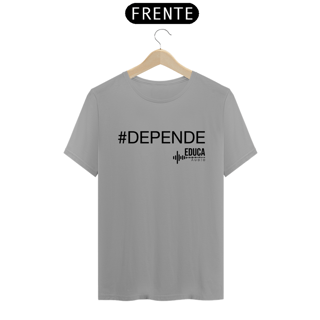 Nome do produto Camiseta Educa Áudio #DEPENDE III
