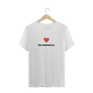 CAMISETA LOVE #ECOMMERCE BRANCA