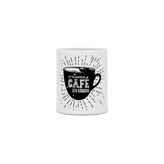 Nome do produto CANECA EU TRANSFORMO CAFÉ EM CÓDIGO