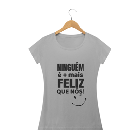 Ninguém é mais feliz que nós - Feminino 
