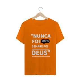Nunca foi sorte, sempre foi Deus.