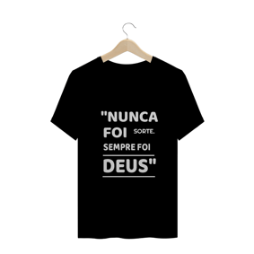 Nunca foi sorte, sempre foi Deus.