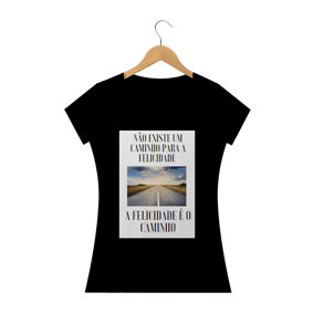 Camiseta a Felicidade é o Caminho
