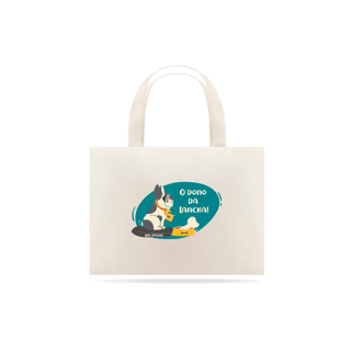 ECO BAG PET - O DONO DA LANCHA!