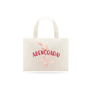 ECO BAG - ABENÇOADA