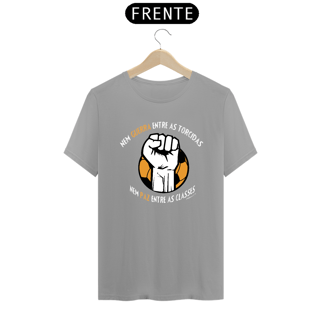 Nome do produto CAMISETA NEM GUERRA ENTRE AS TORCIDAS (NEM PAZ ENTRE AS CLASSES)