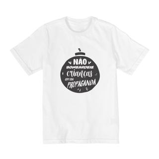 Nome do produto Camiseta NÃO BOMBARDEIE CRIANÇAS COM SUA PROPAGANDA