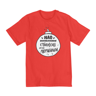 Nome do produto Camiseta NÃO BOMBARDEIE CRIANÇAS COM SUA PROPAGANDA