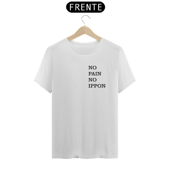 T-SHIRT QUALITY NO PAIN NO IPPON