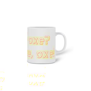 Nome do produto CANECA, O QUE É OXE!