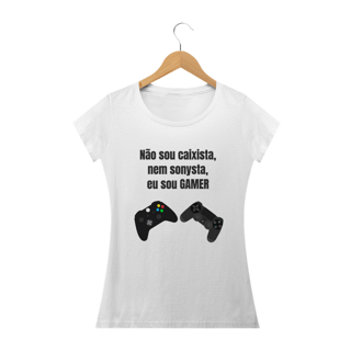 Nome do produto Camiseta FEMININA Não Sou Caixista, Nem Sonysta, Eu Sou GAMER