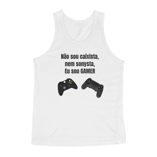 Nome do produto Regata Não Sou Caixista, Nem Sonysta, Eu sou GAMER