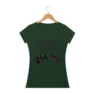 Nome do produto Camiseta FEMININA Não Sou Caixista, Nem Sonysta, Eu Sou GAMER