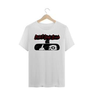 Nome do produto CAMISETA NÃO OLHE PRA TRÁS