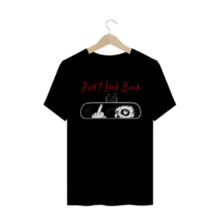 Nome do produto CAMISETA NÃO OLHE PRA TRÁS