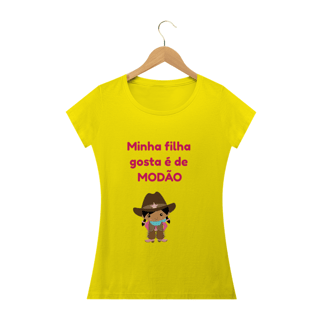 Nome do produto Minha filha gosta de modão fem