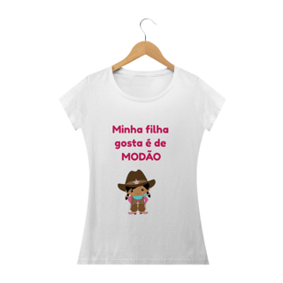 Nome do produto Minha filha gosta de modão fem