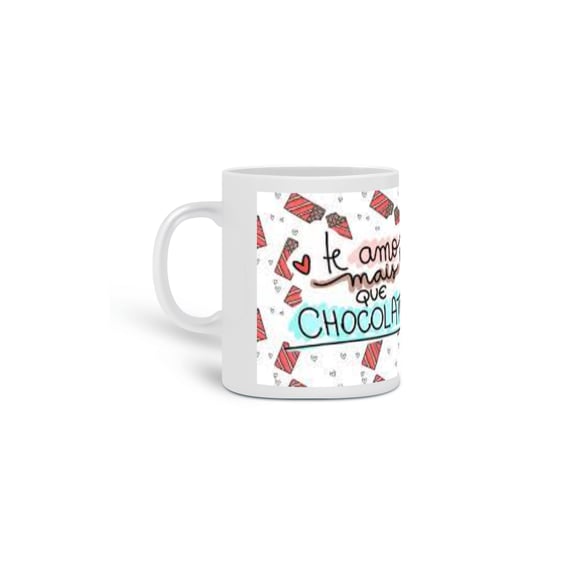 CANECA TE AMO MAIS QUE CHOCOLATE