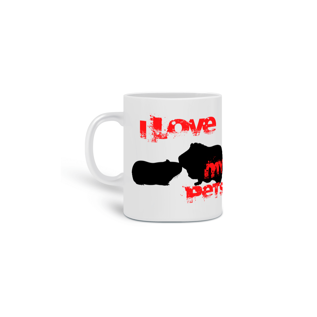 Caneca - I Love My Pet - Porquinhos da Índia