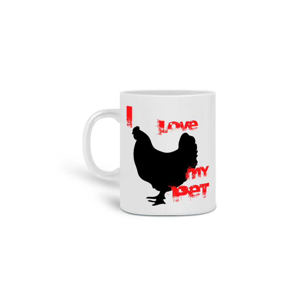 Caneca - I Love My Pet - Senhorita Galinha