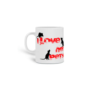 Caneca - I Love My Pet - Ratinhos